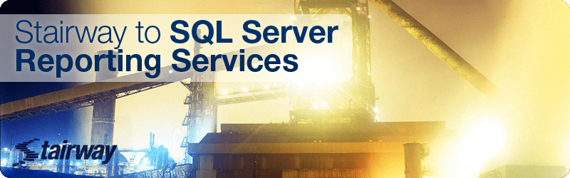 Stairway to SQL Server Reporting Services