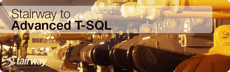 Stairway to Advanced T-SQL